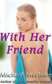 With Her Friend (eBook, ePUB) With Her Friend (eBook, ePUB)