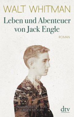 Leben und Abenteuer von Jack Engle Autobiographie, in welcher dem Leser einige bekannte Gestalten begegnen werden - Whitman, Walt