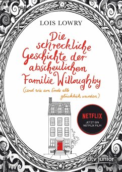 Die schreckliche Geschichte der abscheulichen Familie Willoughby (und wie am Ende alle glücklich wurden) - Lowry, Lois