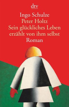 Peter Holtz, Sein glückliches Leben erzählt von ihm selbst - Schulze, Ingo