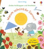 Warum scheint die Sonne? / Erstes Aufklappen und Verstehen Bd.6