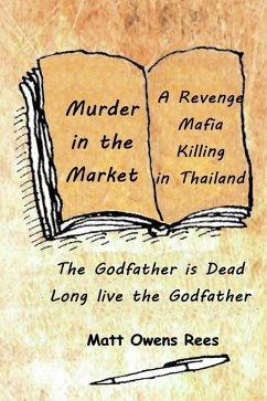 Murder in the Market (The Death of a Thai Godfather, #1) (eBook, ePUB) - Rees, Matt Owens