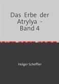Das Erbe der Atrylya - Band 4