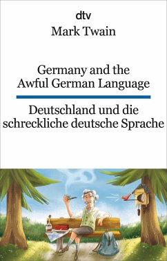 Germany and the Awful German Language Deutschland und die schreckliche deutsche Sprache - Twain, Mark