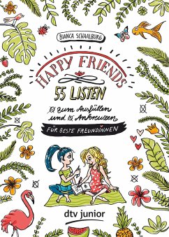 HAPPY FRIENDS - 55 Listen für beste Freundinnen (zum Ausfüllen und Ankreuzen) - Schaalburg, Bianca