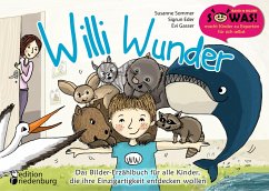 Willi Wunder - Das Bilder-Erzählbuch für alle Kinder, die ihre Einzigartigkeit entdecken wollen - Sommer, Susanne;Eder, Sigrun;Gasser, Evi