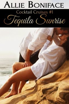 Tequila Sunrise (Cocktail Cruise Series, #1) (eBook, ePUB) - Boniface, Allie