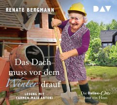 Das Dach muss vor dem Winter drauf / Online-Omi Bd.11 (3 Audio-CDs) - Bergmann, Renate
