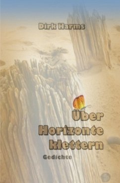 Über Horizonte klettern - Harms, Dirk