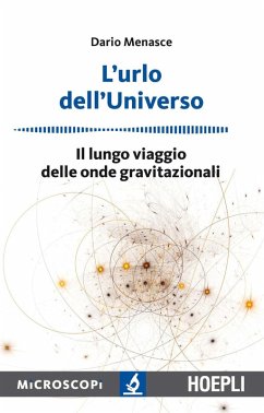 Cover L' urlo dell'universo. Il lungo viaggio delle onde gravitazionali