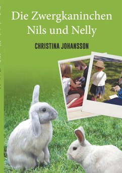 Die Zwergkaninchen Nils und Nelly - Johansson, Christina