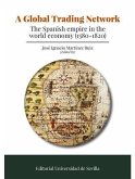 A global trading network : the Spanish Empire in the World economy, 1580-1820