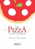 La pizza. Una storia contemporanea La pizza. Una storia contemporanea