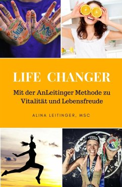 Life Changer (eBook, ePUB) - Leitinger; MSc., Alina