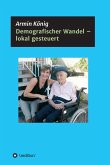 Demografischer Wandel - lokal gesteuert (eBook, ePUB)