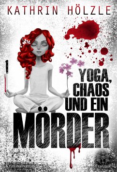 Yoga, Chaos und ein Mörder (eBook, ePUB) - Hölzle, Kathrin