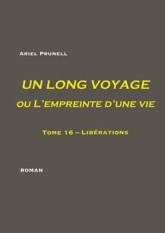 UN LONG VOYAGE ou L'empreinte d'une vie - Tome 16 (eBook, ePUB) - Prunell, Ariel