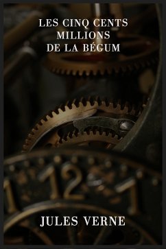 Les cinq cents millions de la Bégum (eBook, ePUB) - Verne, Jules