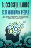 Successful Habits of Extraordinary People: Develop Over 7 High Performance and Effective Atomic Habits - Blueprint to Powerful Stacking Habits that Stick and Mini Habits to Achieve Any Goal (eBook, ePUB)