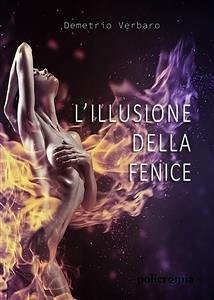 L'illusione della fenice (eBook, ePUB) - Verbaro, Demetrio