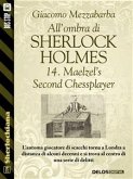 All'ombra di Sherlock Holmes - 14. Maelzel’s Second Chessplayer (eBook, ePUB)