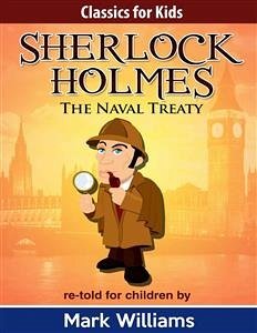 Sherlock Holmes re-told for children : The Naval Treaty (eBook, ePUB) - Williams, Mark