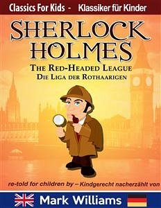 Sherlock Holmes re-told for children / kindgerecht nacherzählt : The Red-Headed League / Die Liga der Rothaarigen (eBook, ePUB) - Williams, Mark