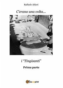 C'erano una volta... i tingisanti (eBook, ePUB) - Altieri, Raffaele