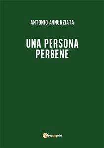 Una persona perbene (eBook, ePUB) - Annunziata, Antonio