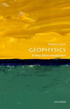 Geophysics: A Very Short Introduction (eBook, PDF) - Lowrie, William