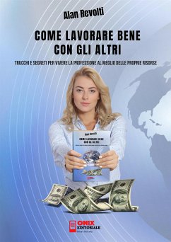 Come lavorare bene con gli altri (eBook, ePUB) - Revolti, Alan