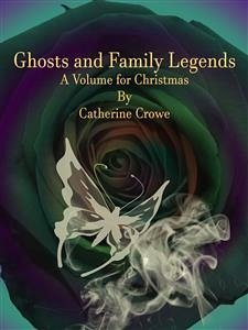 Ghosts and Family Legends (eBook, ePUB) - Crowe, Catherine