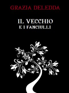 Il vecchio e i fanciulli (eBook, ePUB) - Deledda, Grazia