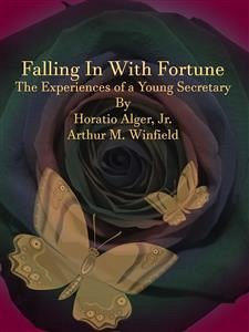 Falling In With Fortune (eBook, ePUB) - Alger, Horatio; M. Winfield, Arthur