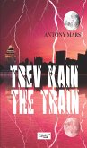 Trev Kain the train (eBook, ePUB)