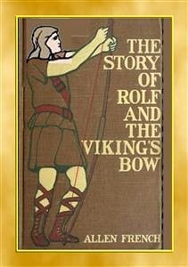 THE STORY OF ROLF AND THE VIKINGS BOW - A YA Viking Adventure (eBook, ePUB) - French, Allen