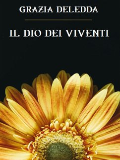 Il Dio dei viventi (eBook, ePUB) - Deledda, Grazia