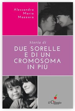 Storia di due sorelle e di un cromosoma in più (eBook, ePUB) - Maria Mazzara, Alessandra