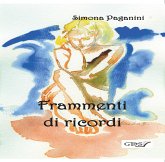 Frammenti di Ricordi (eBook, ePUB) Frammenti di Ricordi (eBook, ePUB)