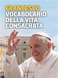 Vocabolario della vita consacrata (eBook, ePUB) - Francesco, Papa