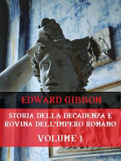 Storia della decadenza e rovina dell'Impero Romano Volume 1 (eBook, ePUB) - Gibbon, Edward