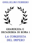 Grandezza e decadenza di Roma 1: La conquista dell'Impero (eBook, ePUB)