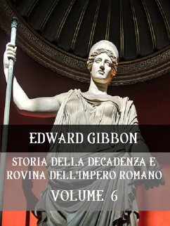 Storia della decadenza e rovina dell'Impero Romano Volume 6 (eBook, ePUB) - Gibbon, Edward
