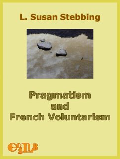 Pragmatism and French Voluntarism (eBook, ePUB) - Susan Stebbing, L.