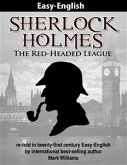 Sherlock Holmes: The Red-Headed League re-told in twenty-first century Easy-English (eBook, ePUB)