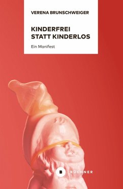 Kinderfrei statt kinderlos (eBook, PDF) - Brunschweiger, Verena