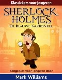 Sherlock Holmes: Sherlock voor jongeren: De Blauwe Karbonkel. (eBook, ePUB)