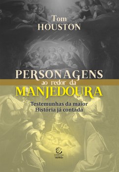 Personagens ao redor da manjedoura (eBook, ePUB) - Houston, Tom