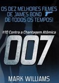 Os Dez Melhores Filmes De James Bond... De Todos Os Tempos: # 10 - 007 Contra a Chantagem Atômica. (eBook, ePUB)