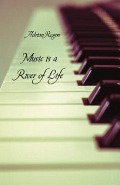 Music is a River of Life (eBook, ePUB) - Rogers, Adrian